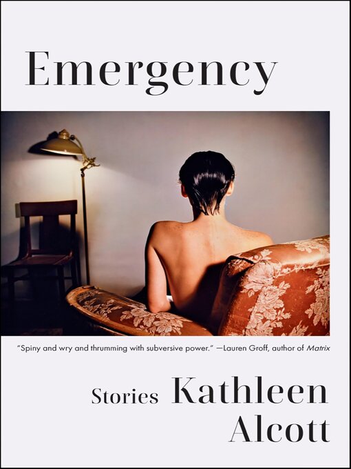 Title details for Emergency by Kathleen Alcott - Available